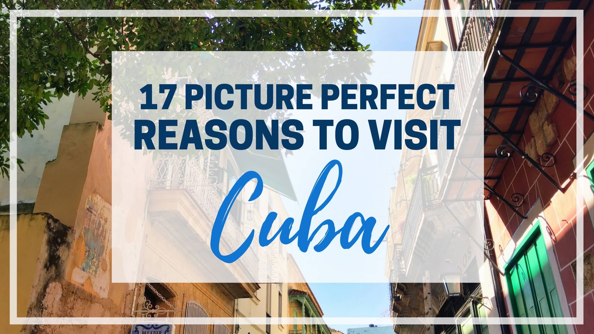 3 reasons to visit cuba