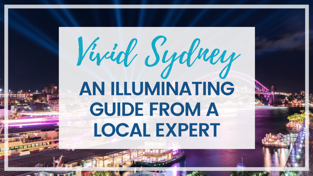 Discover why Vivid Sydney is a must for anyone visiting the land down under. Including where to stay, what to eat, and tips from a local! #vividsydney #vivid