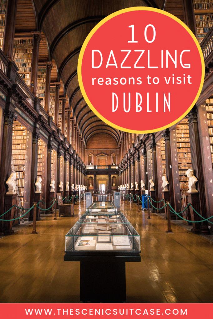 Discover 10 of the most dazzling reasons to visit Dublin. #Dublin #ReasonsToVisitDublin