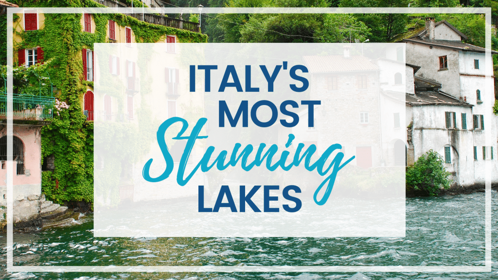 Discover four of the most beautiful lakes in Italy! What makes each unique and why they're a must-see on your next Italian vacation. #lakesinitaly #italylake
