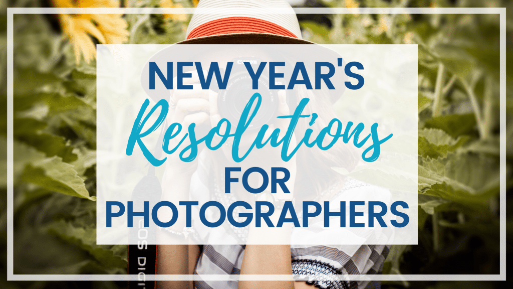 Discover five New Year's resolutions for photographers that will help you hone your skills, earn more money, revive your love for photos!