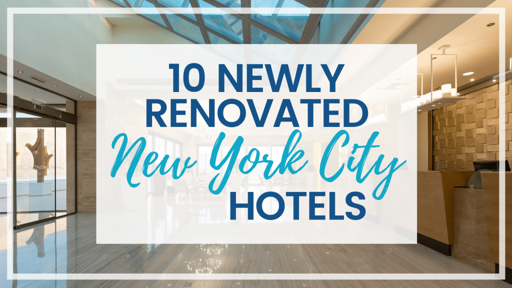 Discover ten new hotels in NYC that were renovated during COVID to bring a little class, color, and pizazz to their decor.